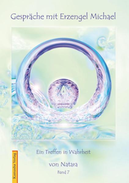 Produktbild Gespräche mit Erzengel Michael (Band 7): Ein Treffen in Wahrheit (Deutsch, Natara, Natara Jörg Loskant, 2009)
