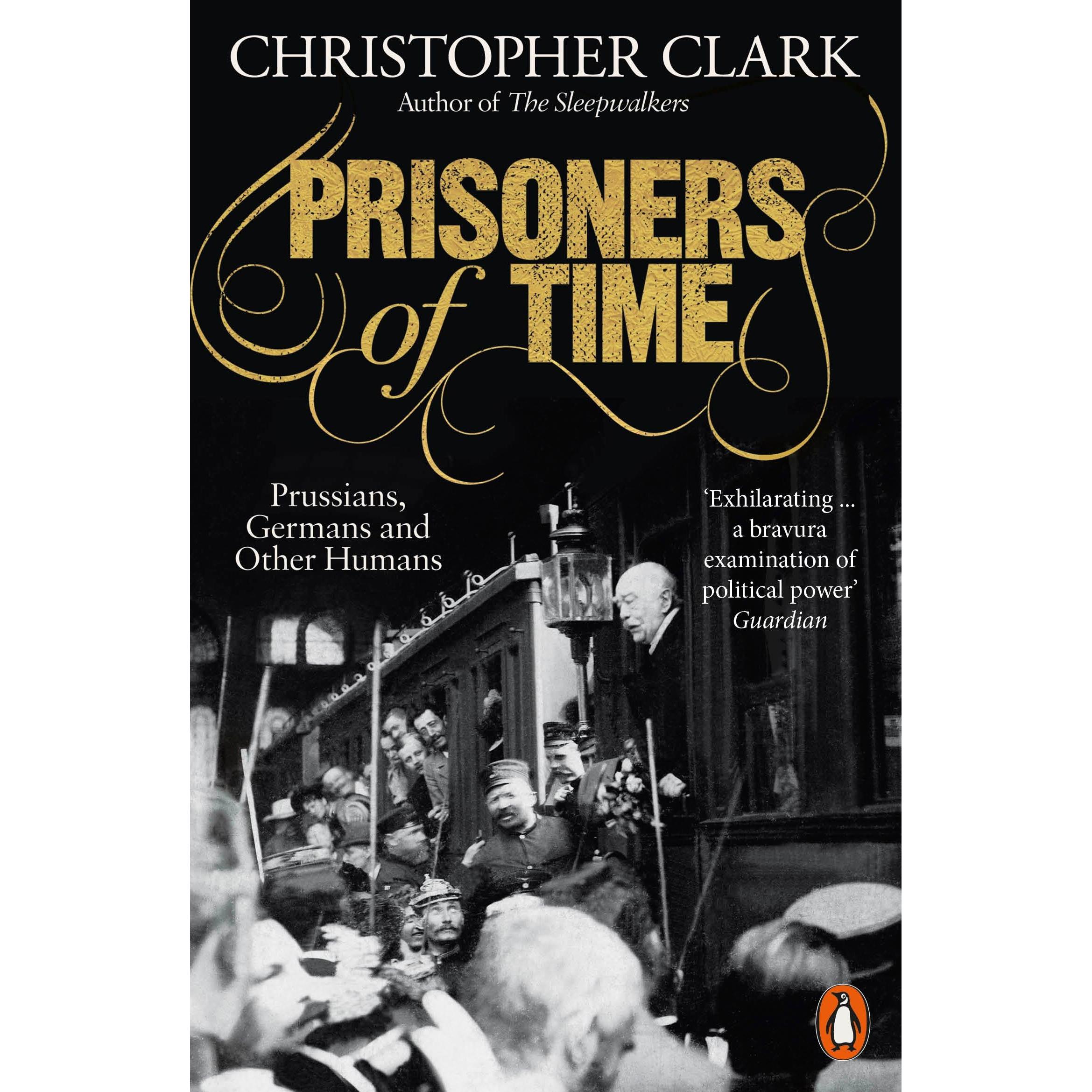 Prisoners of Time, Sachbücher von Christopher Clark