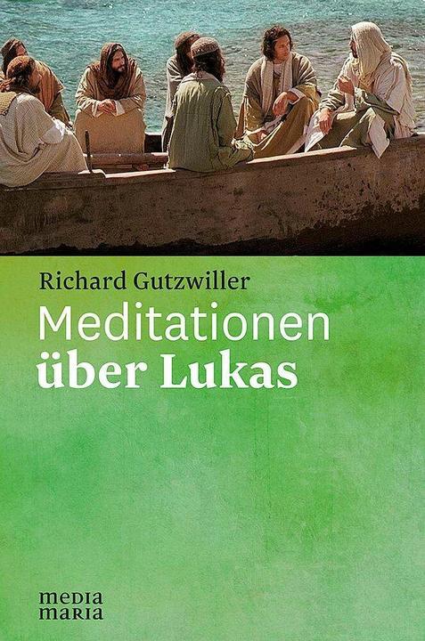 Produktbild Meditationen über Lukas (Deutsch, Richard Gutzwiller, 2018)
