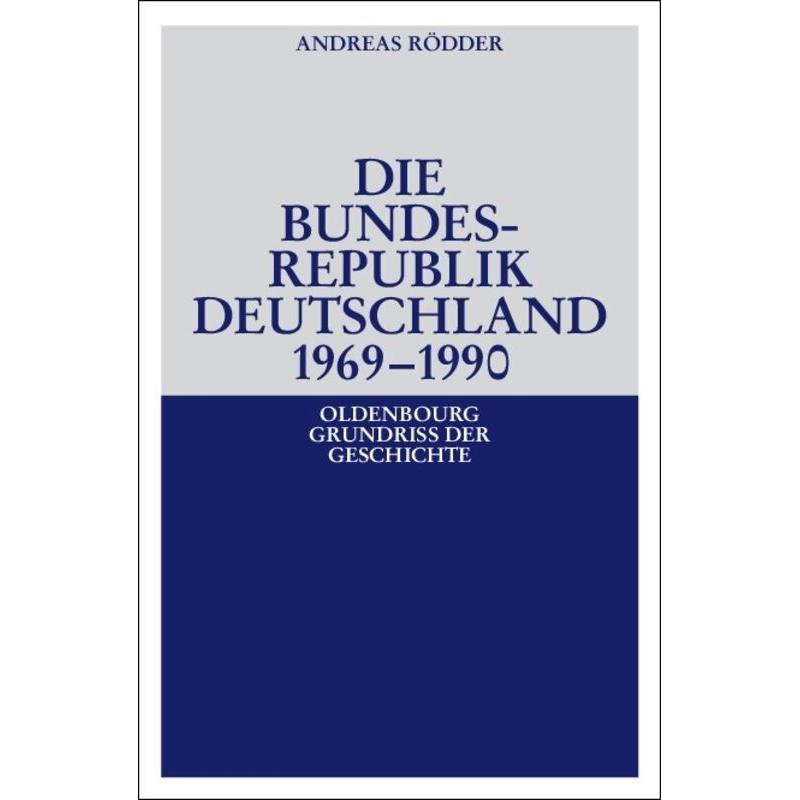 Die Bundesrepublik Deutschland 1969 - 1990, Sachbücher von Andreas Rödder