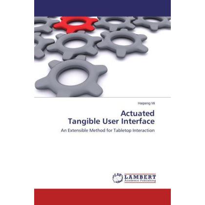 Actuated Tangible User Interface, Fachbücher von Haipeng Mi