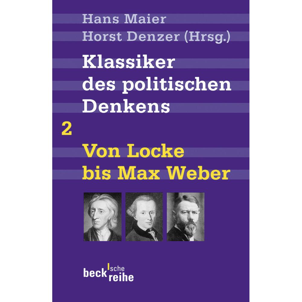 Klassiker des politischen Denkens Band II: Von John Locke bis Max Weber, Fachbücher von Hans Maier, Horst Denzer