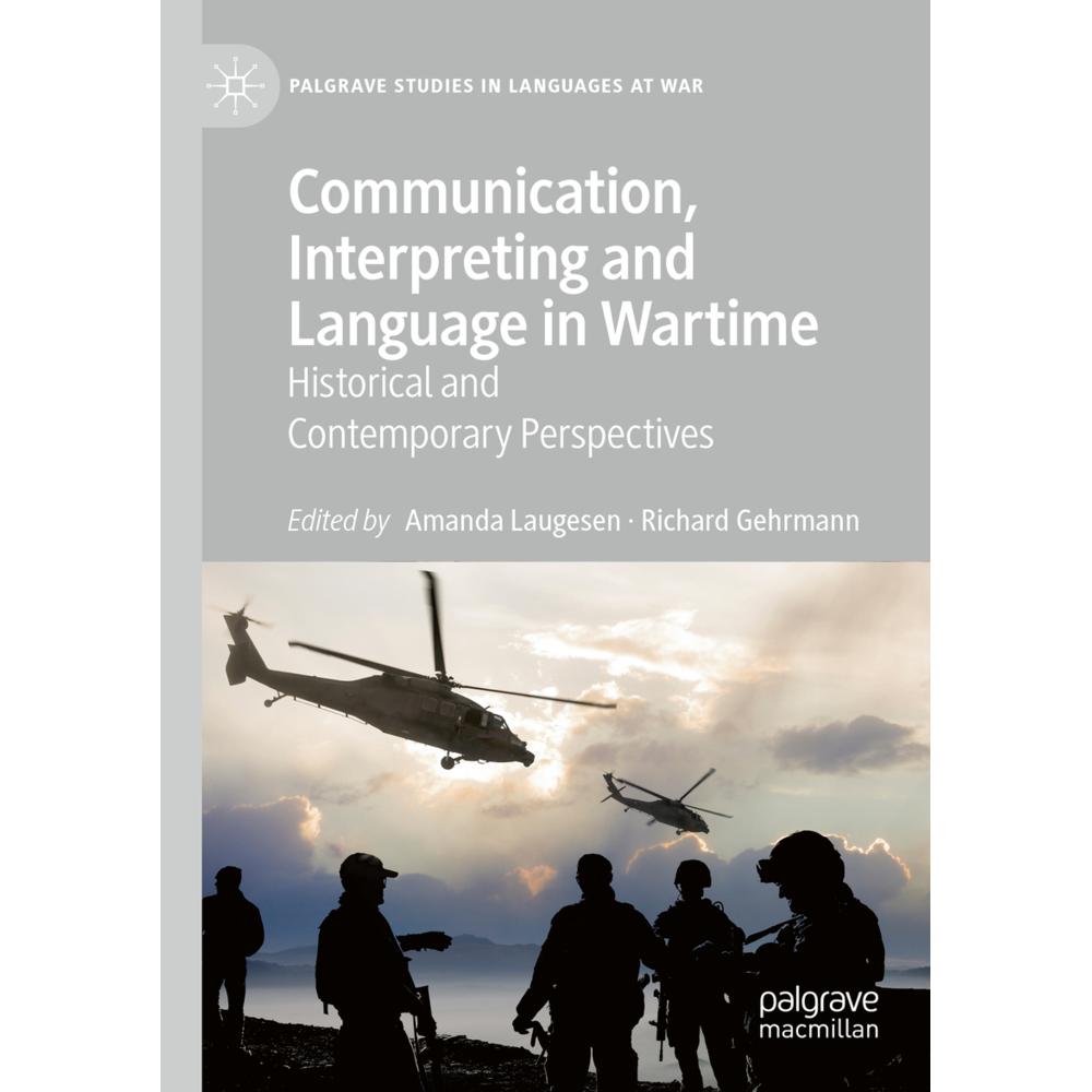 Communication, Interpreting and Language in Wartime, Fachbücher von Richard Gehrmann, Amanda Laugesen