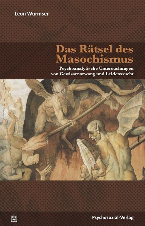 Produktbild Das Rätsel des Masochismus (Deutsch, Leon Wurmser, 2014)