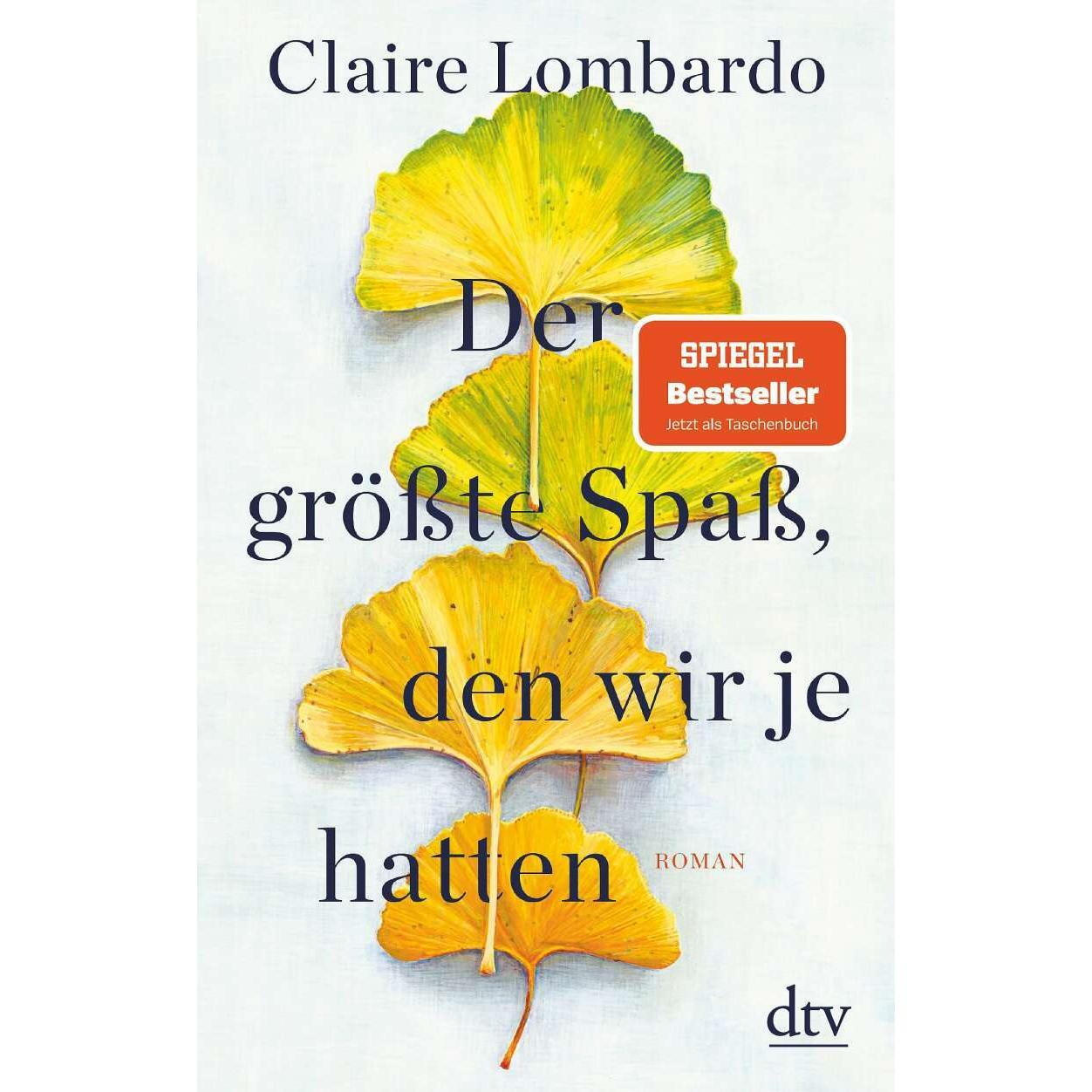 Der grösste Spass, den wir je hatten, Belletristik von Claire Lombardo