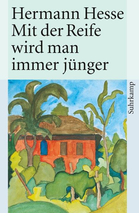 Produktbild Mit der Reife wird man immer jünger (Deutsch, Hermann Hesse, Martin Hesse, Volker Michels, 2010)