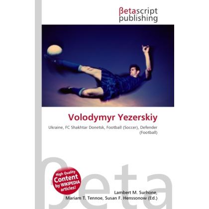 Volodymyr Yezerskiy, Ratgeber von Lambert M. Surhone, Miriam T. Timpledon, Susan F. Marseken