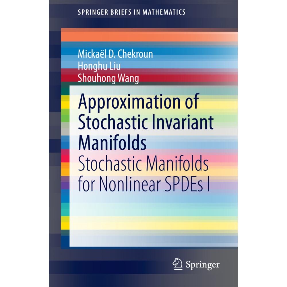 Approximation of Stochastic Invariant Manifolds, Fachbücher von Shouhong Wang, Mickaël D. Chekroun, Honghu Liu