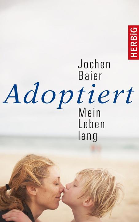 Adoptiert - mein Leben lang (Allemand, Jochen Baier, 2016)