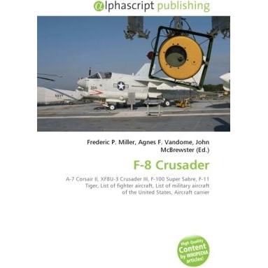 F-8 Crusader, Fachbücher von Agnes F. Vandome, John McBrewster, Frederic P. Miller