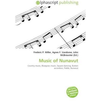 Music of Nunavut, Fachbücher von Agnes F. Vandome, Frederic P. Miller, John McBrewster