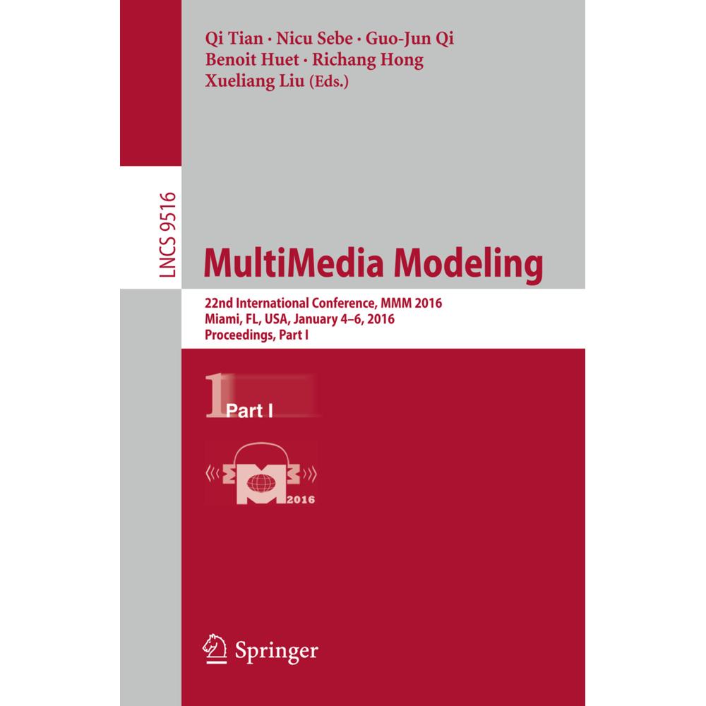 MultiMedia Modeling, Fachbücher von Nicu Sebe, Benoit Huet, Qi Tian, Richang Hong, Guo-Jun Qi, Xueliang Liu