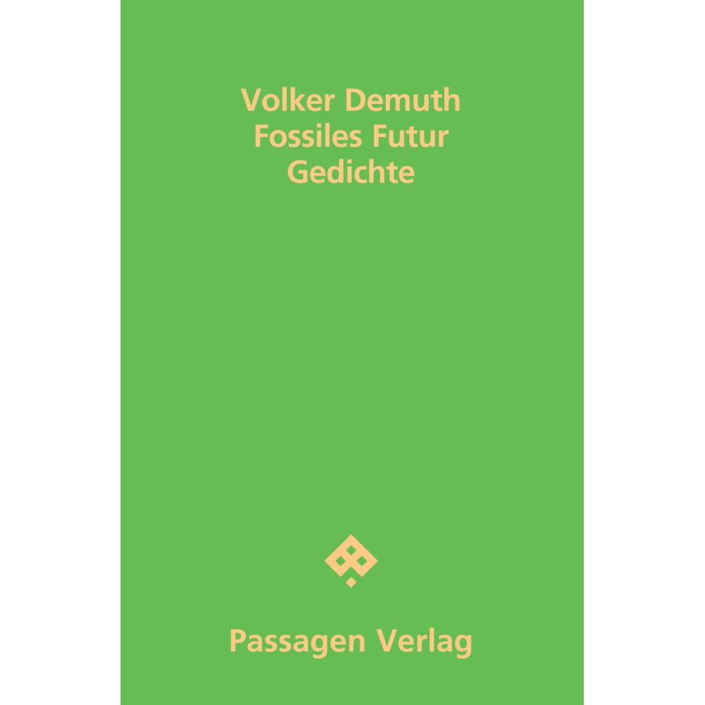 Demuth:Fossiles Futur, Belletristik von Volker Demuth
