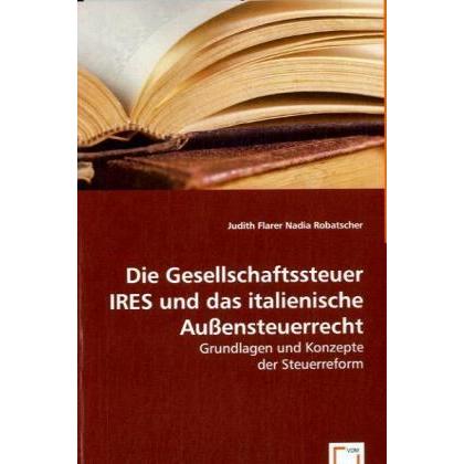 Die Gesellschaftssteuer IRES und das italienische Aussensteuerrecht, Fachbücher