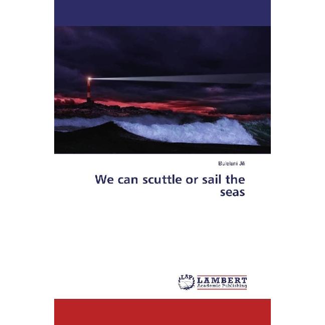 We can scuttle or sail the seas, Fachbücher von Bulelani Jili