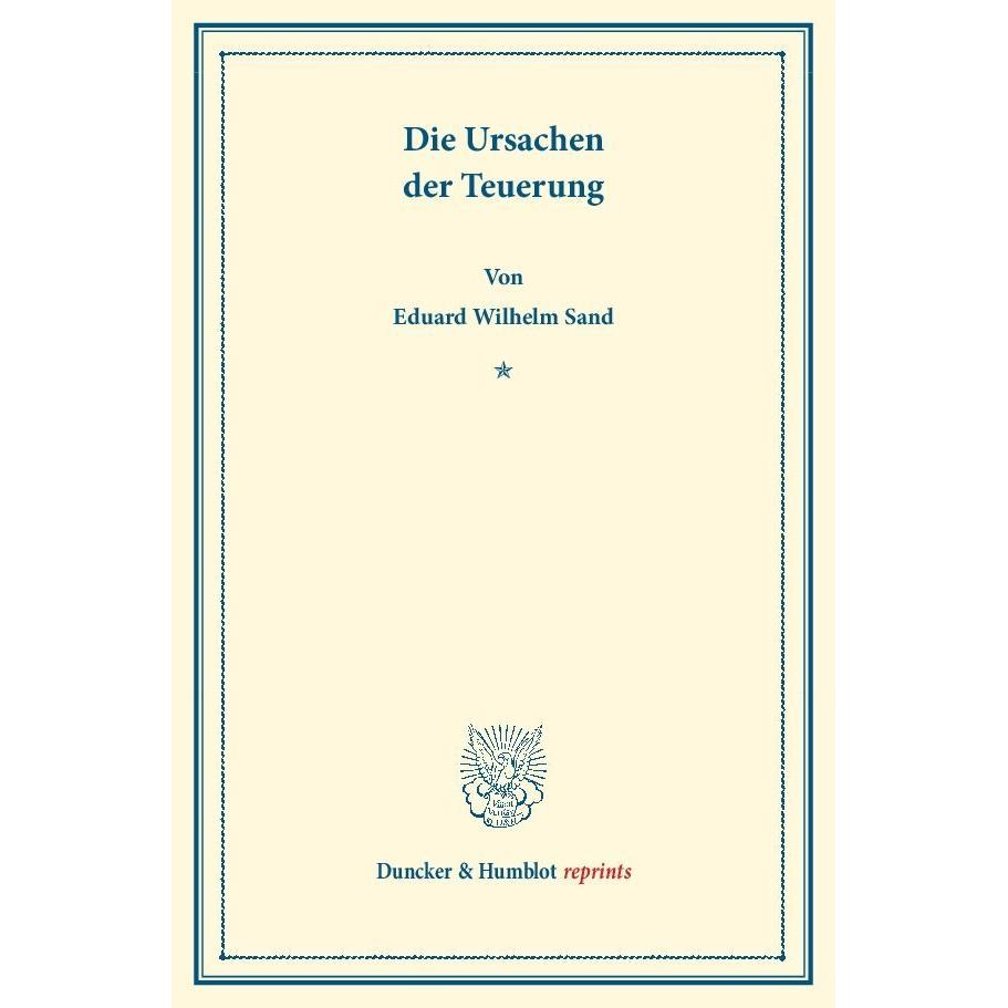 Die Ursachen der Teuerung, Fachbücher von Eduard Wilhelm Sand