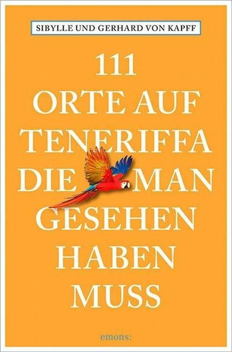 Produktbild 111 Orte auf Teneriffa, die man gesehen haben muss (Deutsch, Gerhard von Kapff, 2018)