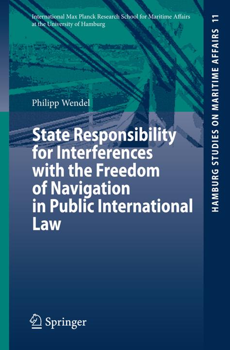 State Responsibility for Interferences with the Freedom of Navigation in Public International Law (Deutsch, Philipp Wendel, 2007)