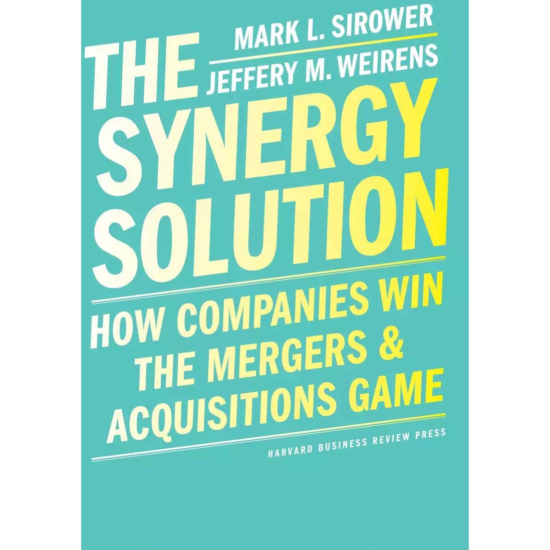 The Synergy Solution, Fachbücher von Jeff Weirens, Mark Sirower
