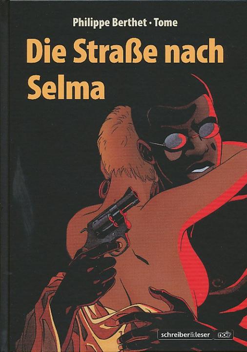 Produktbild Die Strasse nach Selma (Deutsch, Tome Berthet, Philippe, 2011)