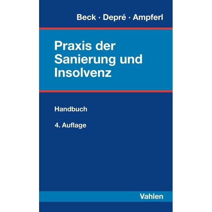 Thumbnail - Praxis der Sanierung und Insolvenz, Fachbücher von Siegfried Beck, Hubert Ampferl, Peter Depré