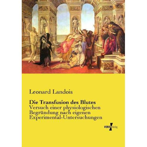 Die Transfusion des Blutes, Fachbücher von Leonard Landois