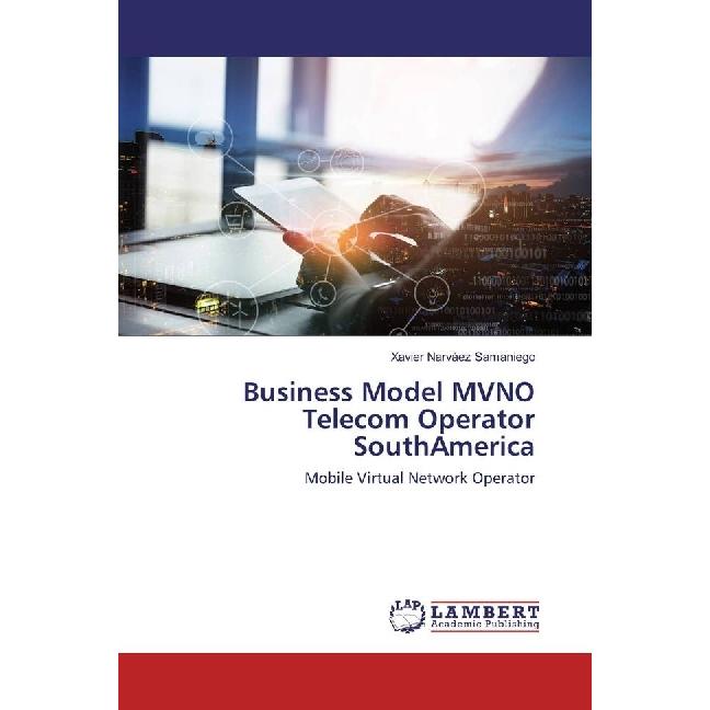 Business Model MVNO Telecom Operator SouthAmerica, Fachbücher von Xavier Narváez Samaniego