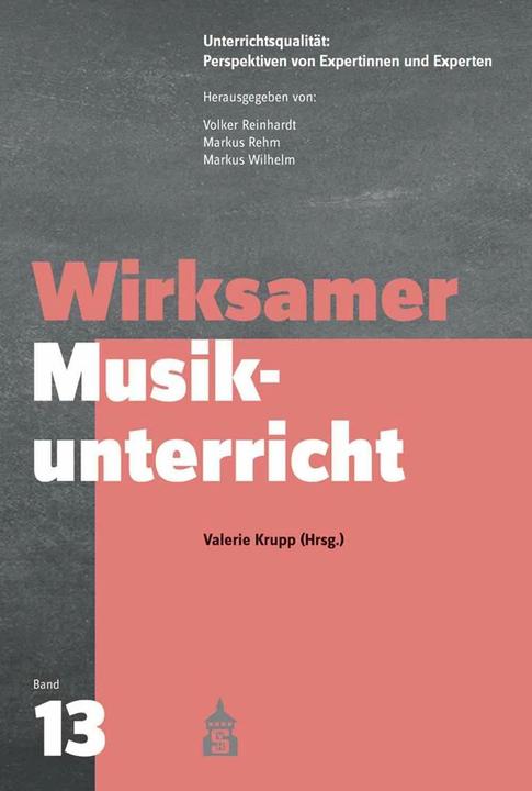 Produktbild WBV Wirksamer Musikunterricht (Deutsch, Markus Rehm, Markus Wilhelm, Valerie Krupp, Volker Reinhardt, 2021)