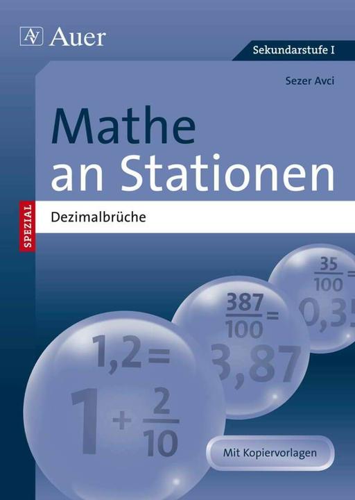 Produktbild Mathe an Stationen SPEZIAL Dezimalbrüche (Deutsch, Sezer Avci, 2013)