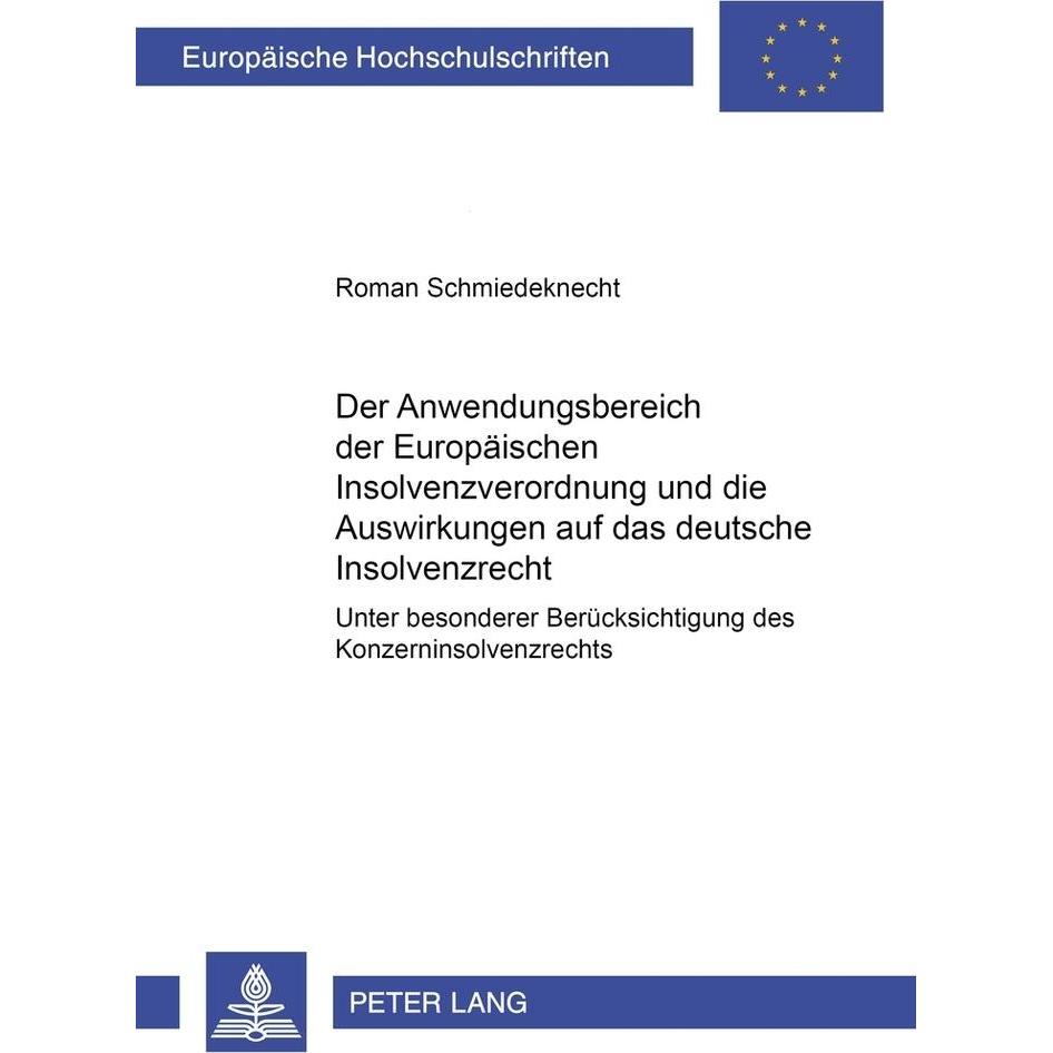Der Anwendungsbereich der Europäischen Insolvenzverordnung und die Auswirkungen auf das deutsche Ins, Fachbücher von Rom...