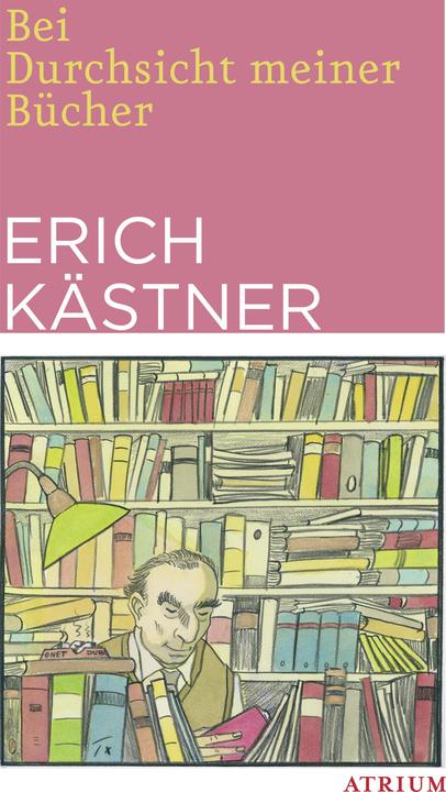 Produktbild Bei Durchsicht meiner Bücher (Deutsch, Erich Kästner, 2017)