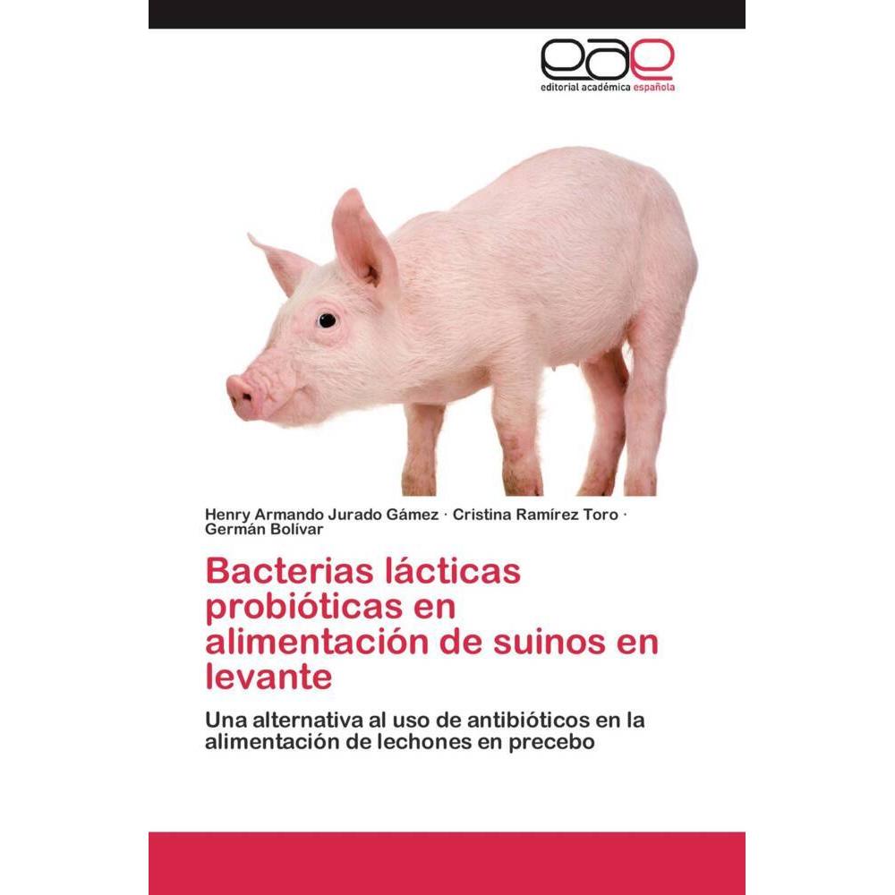 Thumbnail - Bacterias lácticas probióticas en alimentación de suinos en levante, Fachbücher von Germán Bolívar, Cristina Ramírez Tor...