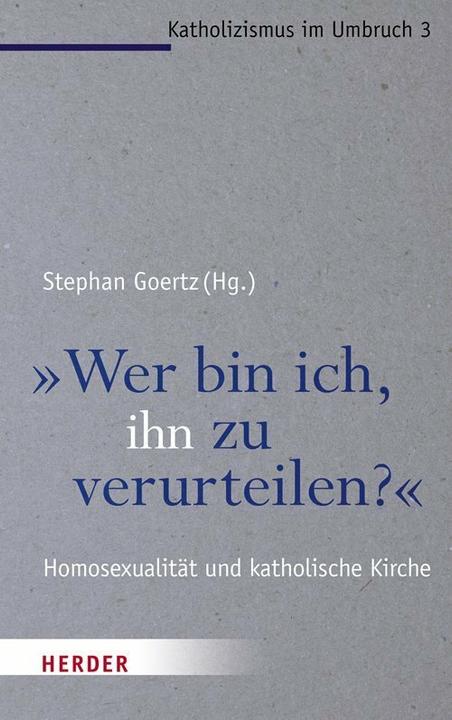 Produktbild Wer bin ich, ihn zu verurteilen?' (Deutsch, Magnus Striet, Melanie Caroline Steffens, Michael Theobald, Stephan Goertz, Thomas Hieke, 2015)