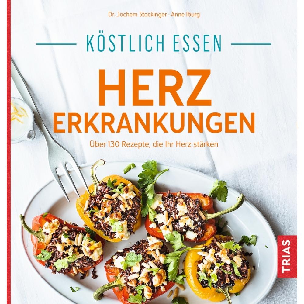 Köstlich essen Herzerkrankungen, Ratgeber von Anne Iburg