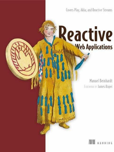 Immagine prodotto Reactive Web Applications:With Scala, Play, Akka, and Reactive Streams (Inglese, Manuel Bernhardt, 2016)