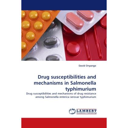 Drug susceptibilities and mechanisms in Salmonella typhimurium, Fachbücher von David Onyango