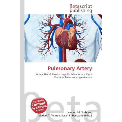 Pulmonary Artery, Fachbücher von Lambert M. Surhone, Miriam T. Timpledon, Susan F. Marseken