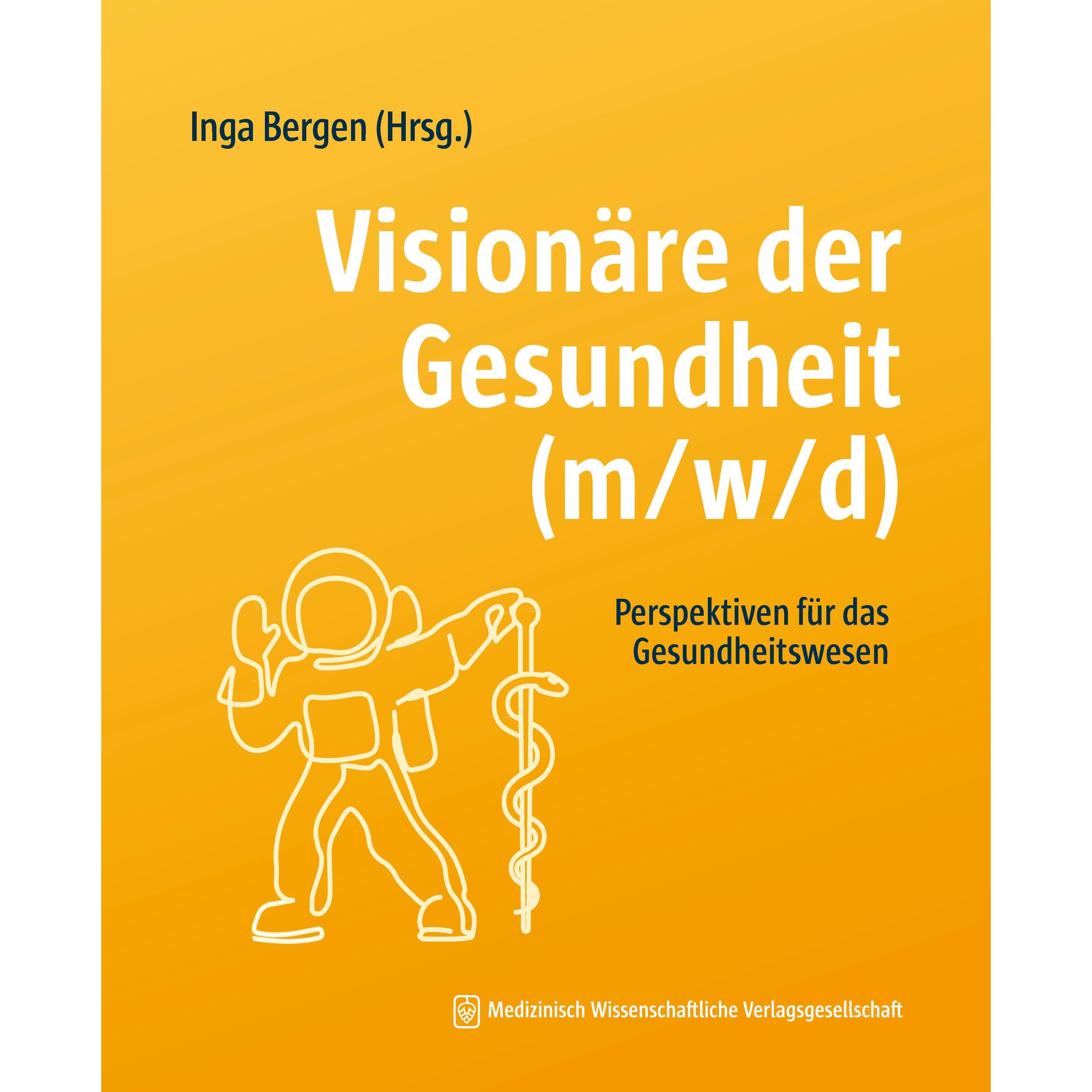 Thumbnail - Visionäre der Gesundheit (m/w/d), Fachbücher von Inga Bergen