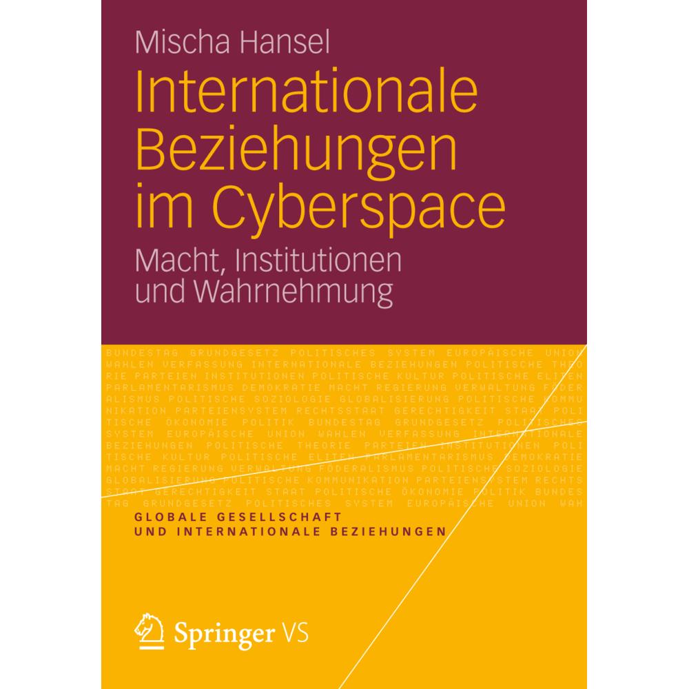 Internationale Beziehungen im Cyberspace, Fachbücher von Mischa Hansel