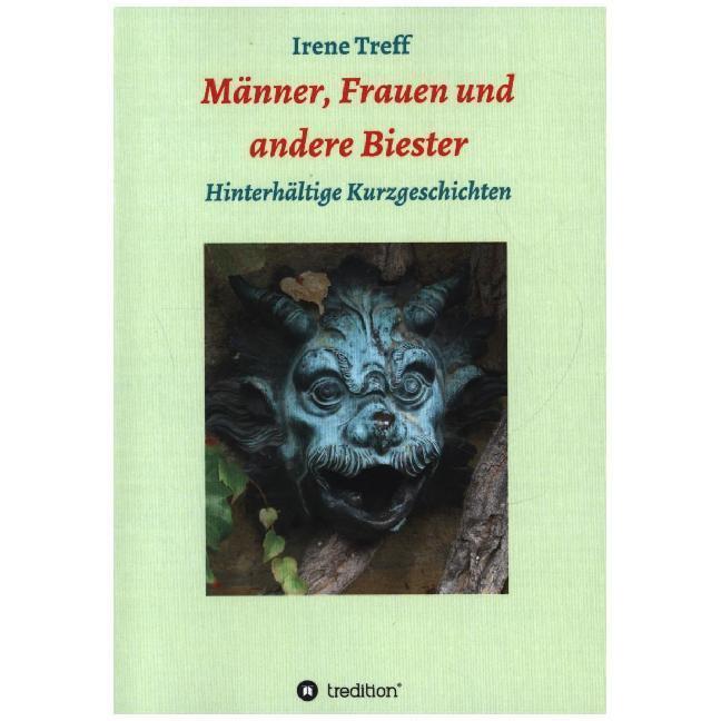 Männer, Frauen und andere Biester, Belletristik von Irene Treff