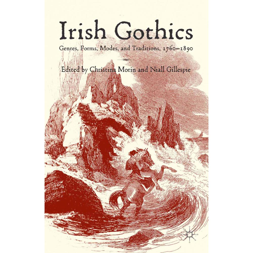 Irish Gothics, Fachbücher von Christina Morin, Niall Gillespie