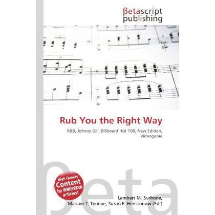 Rub You the Right Way, Fachbücher von Lambert M. Surhone, Miriam T. Timpledon, Susan F. Marseken