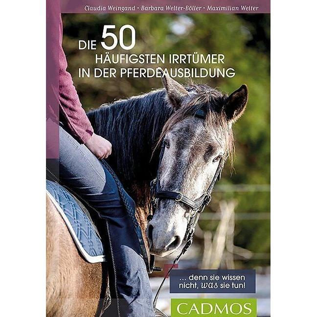 Die 50 häufigsten Irrtümer in der Pferdeausbildung, Ratgeber von Barbara Welter-Böller