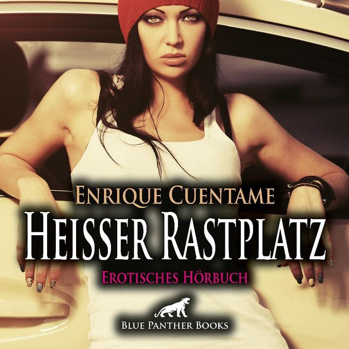 Produktbild Cuentame:Heisser Rastplatz Erotik Audi (Enrique Cuentame, Deutsch)
