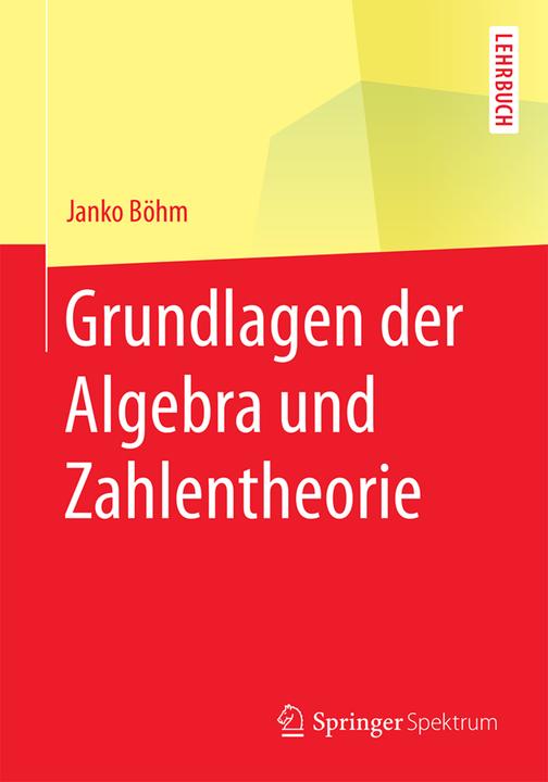 Produktbild Grundlagen der Algebra und Zahlentheorie (Deutsch, 2016)