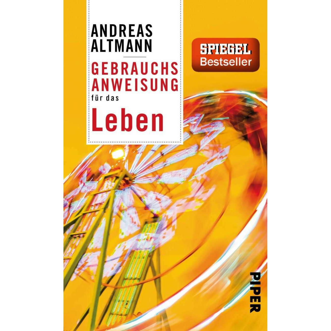Gebrauchsanweisung für das Leben, Ratgeber von Andreas Altmann