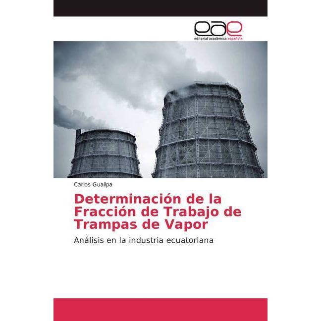Determinación de la Fracción de Trabajo de Trampas de Vapor, Fachbücher von Carlos Guallpa