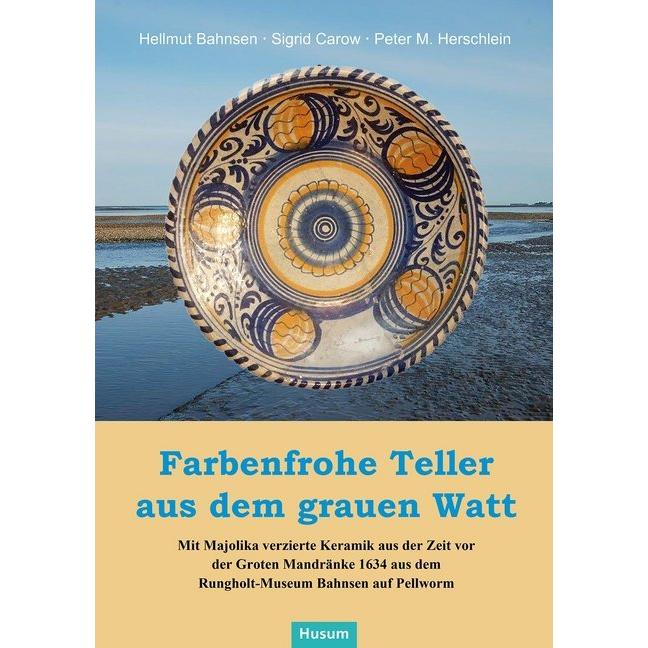 Bahnsen:Farbenfrohe Teller aus dem grau, Sachbücher von Hellmut Bahnsen, Peter M. Herrschlein, Sigrid Carow