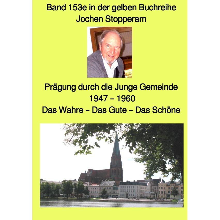 Prägung durch die Junge Gemeinde - 1947 - 1960 - Das Wahre - Das Gute - Das Schöne - Band 153e in de, Sachbücher von Jür...