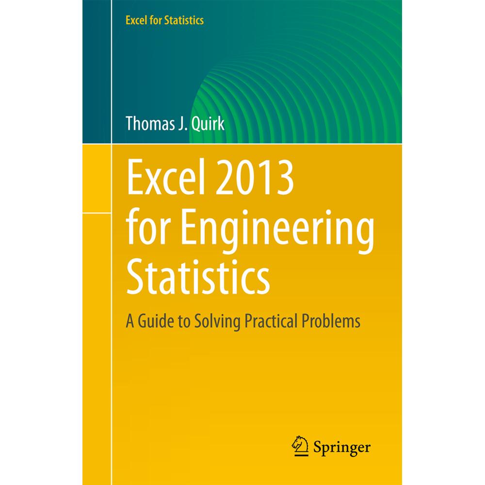 Excel 2013 for Engineering Statistics, Fachbücher von Thomas J. Quirk